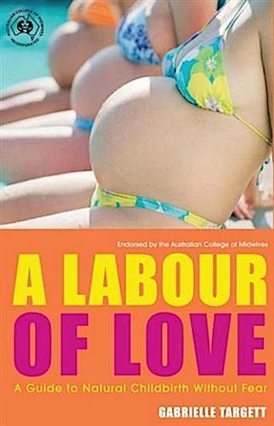 Labour Of Love: A Guide To Natural Childbirth Without Fear