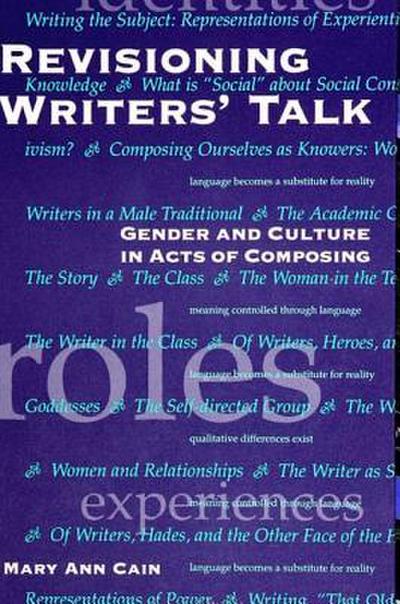 Revisioning Writers’ Talk: Gender and Culture in Acts of Composing