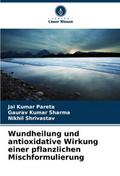 Wundheilung und antioxidative Wirkung einer pflanz