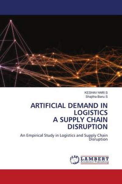 Artificial Demand in Logistics a Supply Chain Disruption