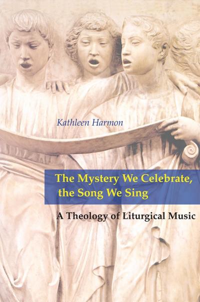 The Mystery We Celebrate, the Song We Sing