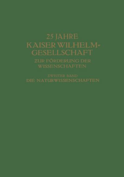 25 Jahre Kaiser Wilhelm-Gesellschaft ¿ur Förderung der Wissenschaften