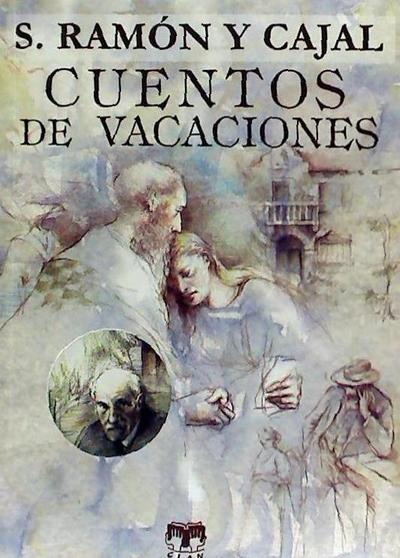 Ramón Y Cajal, S: Cuentos de vacaciones