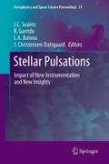 Stellar Pulsations: Impact of New Instrumentation and New Insights (Astrophysics and Space Science Proceedings, 31, Band 31)