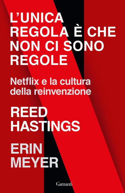 L’ unica regola è che non ci sono regole. Netflix e la cultura della reinvenzione
