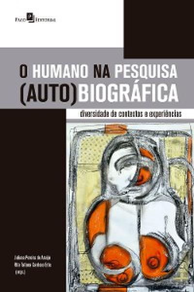 O humano na pesquisa (auto)biográfica