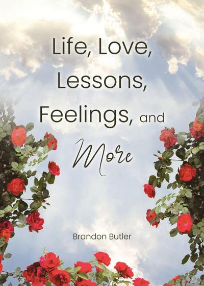 Life, Love, Lessons, Feelings, and More
