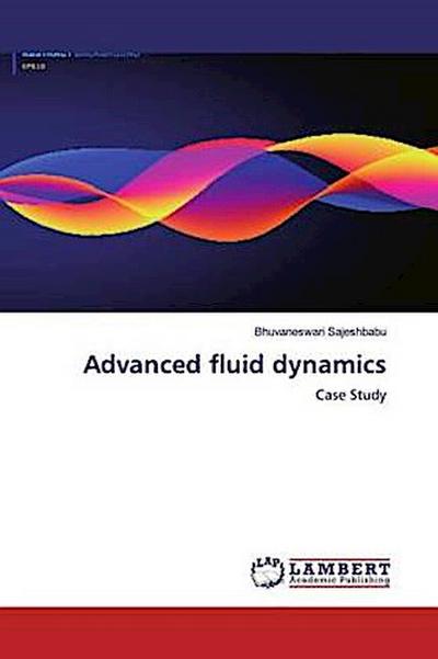 Advanced fluid dynamics