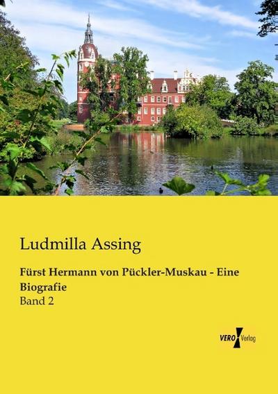 Fürst Hermann von Pückler-Muskau - Eine Biografie 2