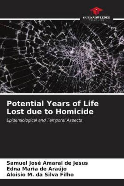 Potential Years of Life Lost due to Homicide