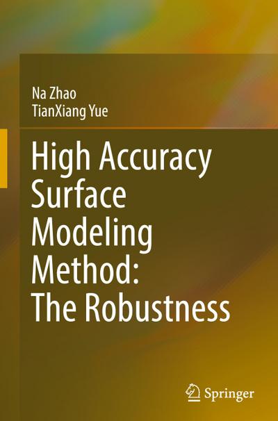 High Accuracy Surface Modeling Method: The Robustness