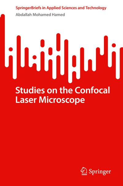 Studies on the Confocal Laser Microscope