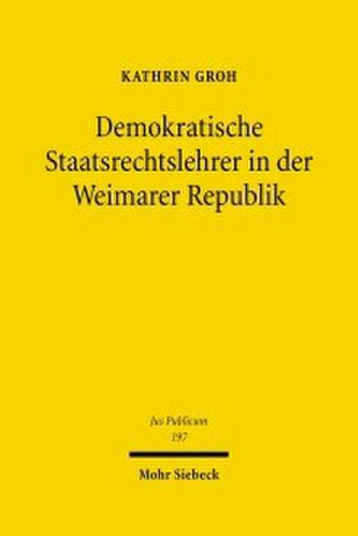 Demokratische Staatsrechtslehrer in der Weimarer Republik