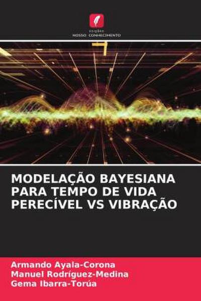 MODELAÇÃO BAYESIANA PARA TEMPO DE VIDA PERECÍVEL VS VIBRAÇÃO