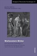 Wallenstein-Bilder: Eine historische Symbolfigur in Geschichtsschreibung und Literatur vom 17. bis zum 20. Jahrhunderts (Stuttgarter Historische Forschungen, Band 12)