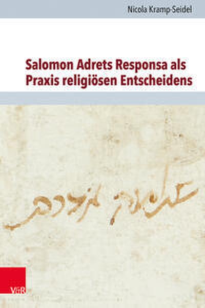 Salomon Adrets Responsa als Praxis religiösen Entscheidens