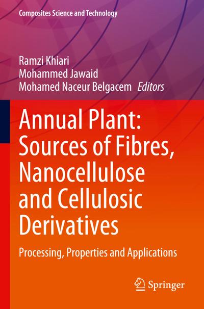 Annual Plant: Sources of Fibres, Nanocellulose and Cellulosic Derivatives