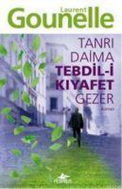Tanri Daima Tedbil-i Kiyafet Gezer