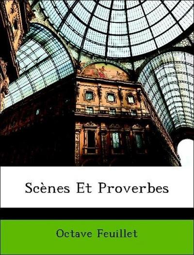 Feuillet, O: Scènes Et Proverbes