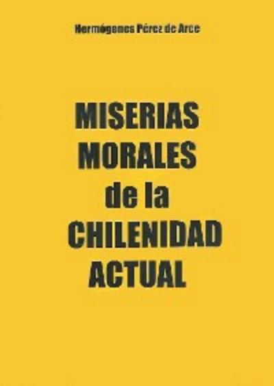 Miserias morales de la chilenidad actual