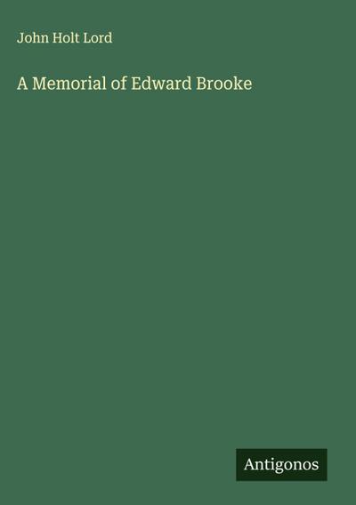 A Memorial of Edward Brooke
