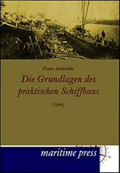 Die Grundlagen des praktischen Schiffbaus (1926)