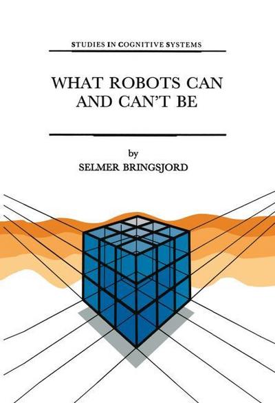 What Robots Can and Cant Be