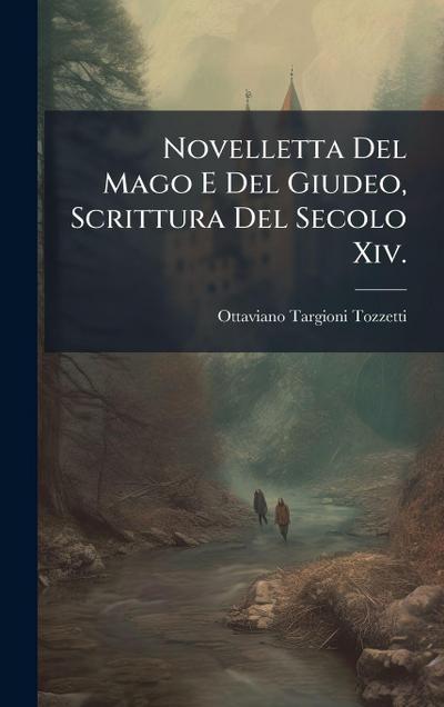 Novelletta Del Mago E Del Giudeo, Scrittura Del Secolo Xiv.