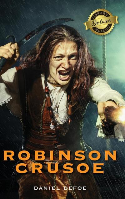 Robinson Crusoe (Deluxe Library Edition) (Illustrated)
