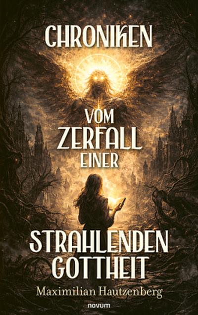 Chroniken vom Zerfall einer strahlenden Gottheit