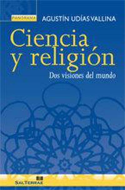 Ciencia y religión : dos visiones del mundo