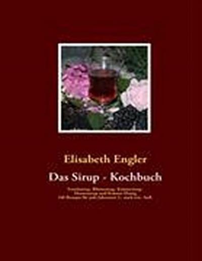 Engler, E: Das Sirup - Kochbuch