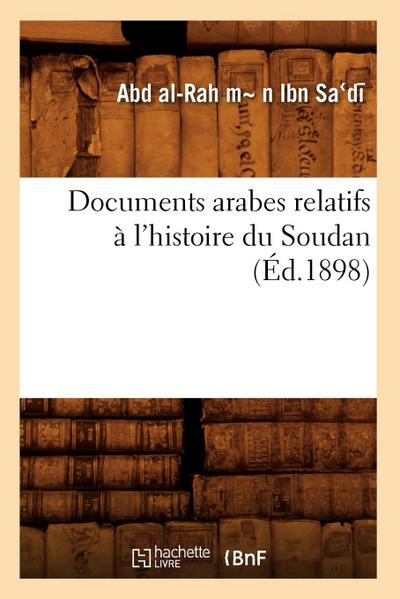 Documents Arabes Relatifs À l’Histoire Du Soudan (Éd.1898)