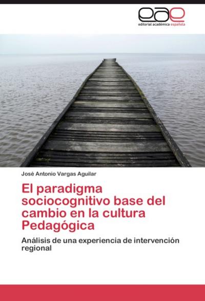 El paradigma sociocognitivo base del cambio en la cultura Pedagógica
