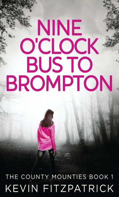 Nine O’Clock Bus To Brompton