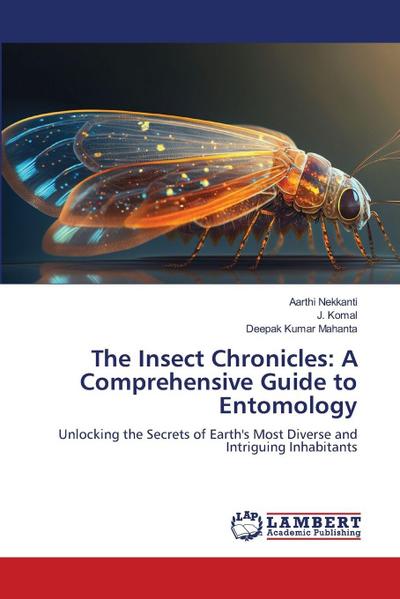 The Insect Chronicles: A Comprehensive Guide to Entomology