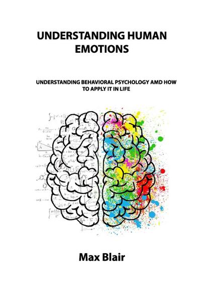 Blair, M: UNDERSTANDING HUMAN EMOTIONS
