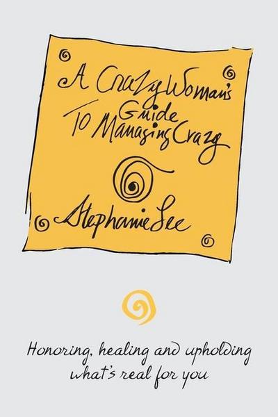 A Crazy Woman’s Guide To Managing Crazy