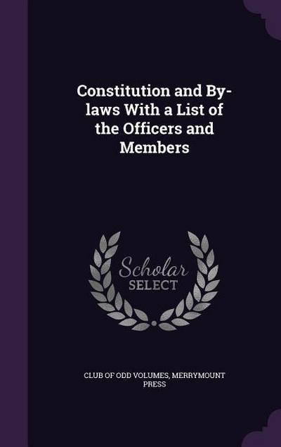 Constitution and By-laws With a List of the Officers and Members