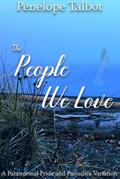 The People We Love: A Paranormal Pride and Prejudice Variation