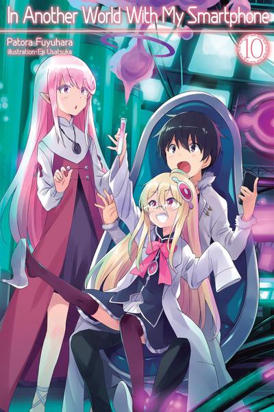In Another World with My Smartphone: Volume 10 (Light Novel)