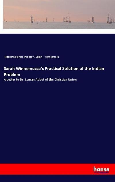 Sarah Winnemucca’s Practical Solution of the Indian Problem
