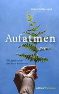Aufatmen - Die Spiritualität der Natur entdecken