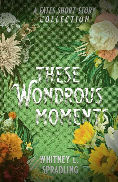 These Wondrous Moments