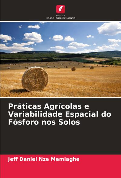 Práticas Agrícolas e Variabilidade Espacial do Fósforo nos Solos