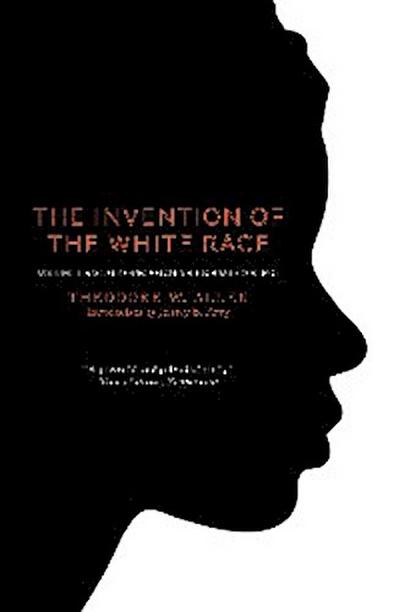 The Invention of the White Race, Volume 1