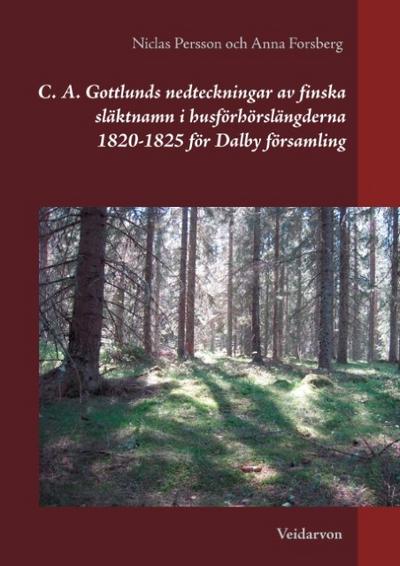 C. A. Gottlunds nedteckningar av finska släktnamn i husförhörslängderna 1820-1825 för Dalby församling