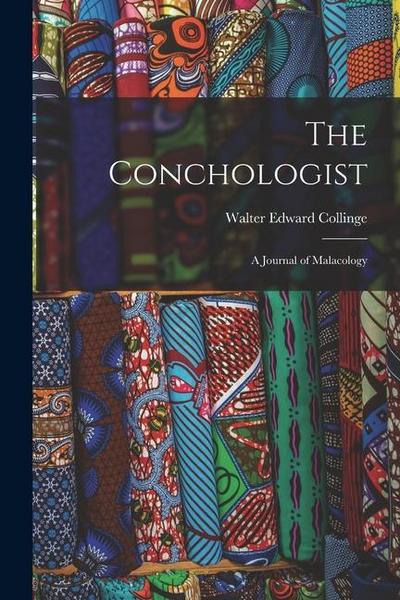 The Conchologist: A Journal of Malacology