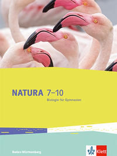 Natura Biologie 7-10. Ausgabe Baden-Württemberg
