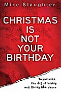 Christmas Is Not Your Birthday
